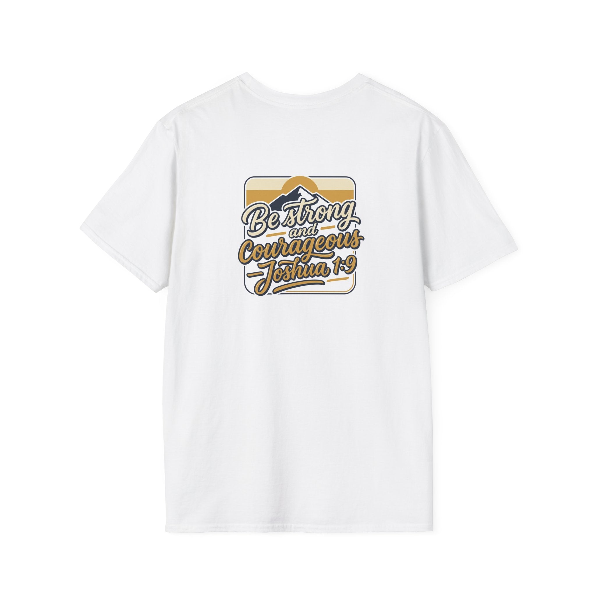"Be Strong and Courageous" Joshua 1:9 Inspirational Tee