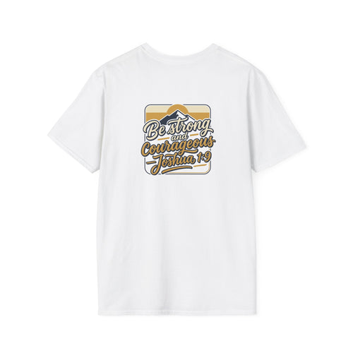 "Be Strong and Courageous" Joshua 1:9 Inspirational Tee